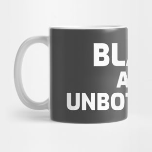 BLACK AND UNBOTHERED Mug